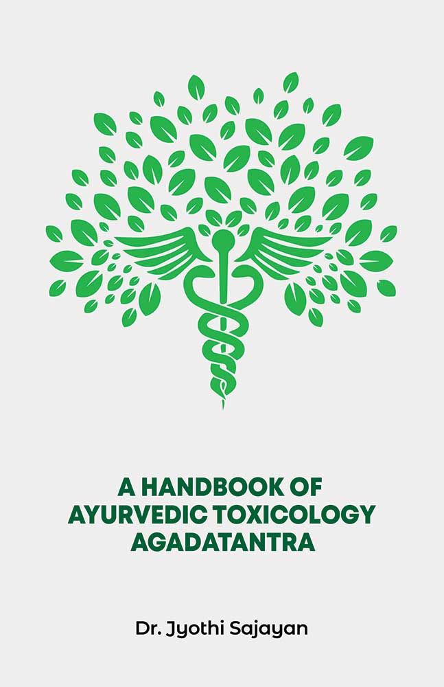 A Handbook of Ayurvedic Toxicology - Agadatantra