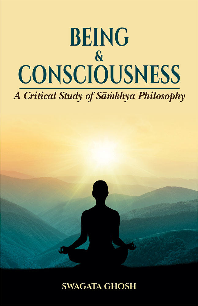 Being & Consciousness: A Critical Study of Samkhya Philosophy