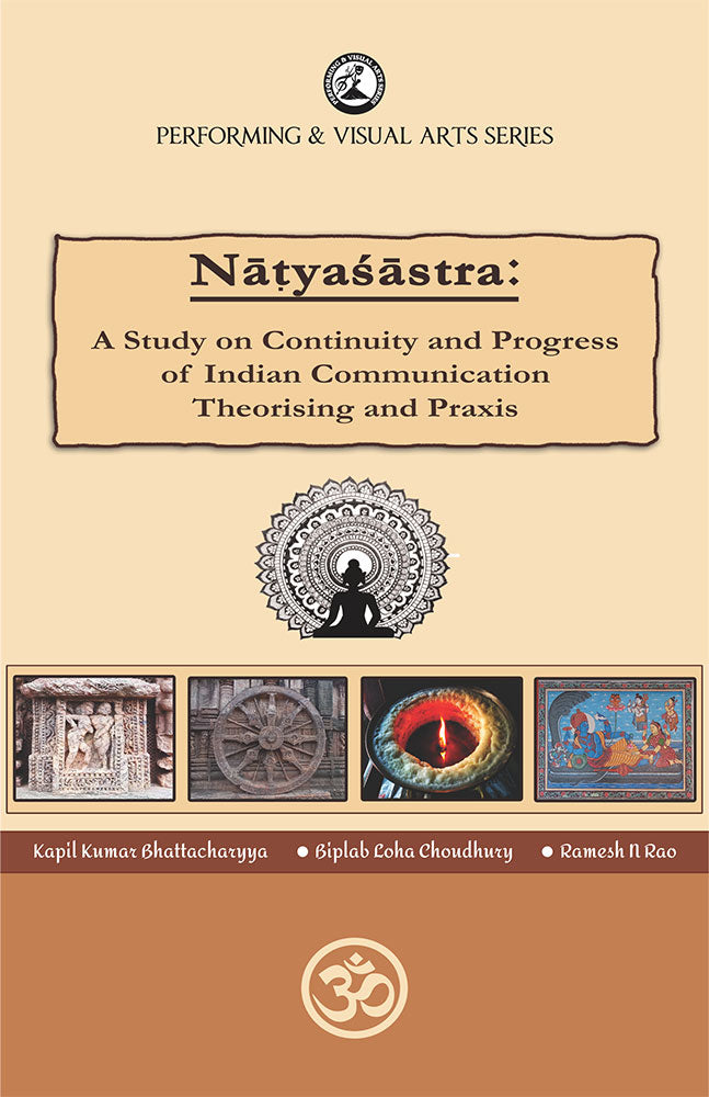 Natyasastra: A Study on Continuity and Progress of Indian Communication Theorising and Praxis