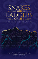 The Snakes and Ladders of Life Through Mokshapatta (Inspired from Ancient Indian Board Game Rajju Sarpa)