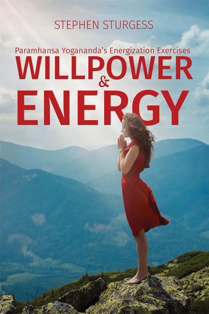 Willpower and Energy: Yogananda's Energisation Exercises