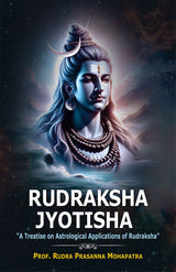 Rudraksha Jyotisha: A Treatise on Astrological Applications of Rudraksha