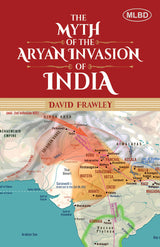 The Myth of the Aryan Invasion of India