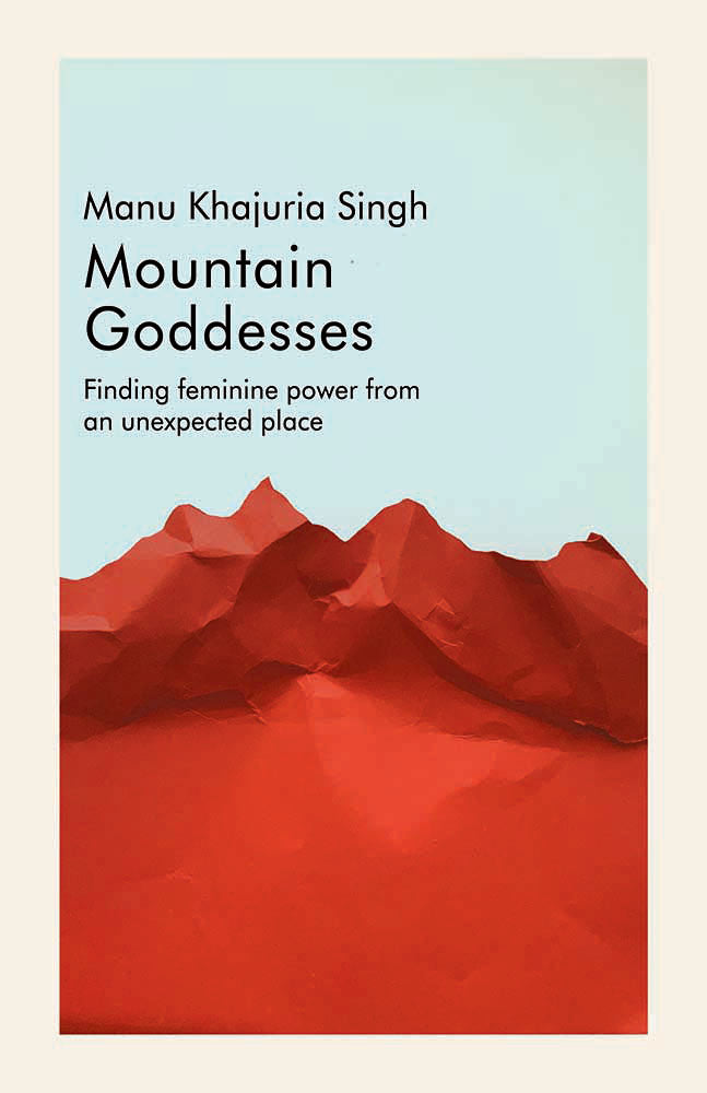 Mountain Goddesses: Finding Feminine Power from an Unexpected Place