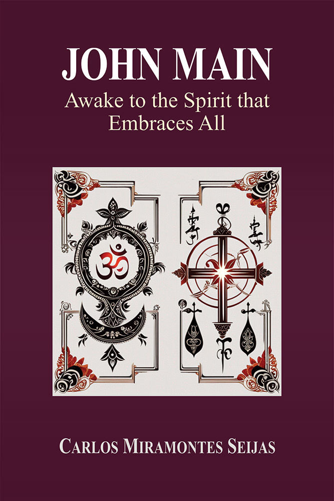 John Main: Awake to the Spirit that Embraces All