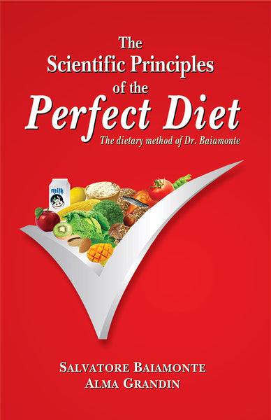 The Scientific Principles of the Perfect Diet (The Dietary Method of Dr. Baiamonte)