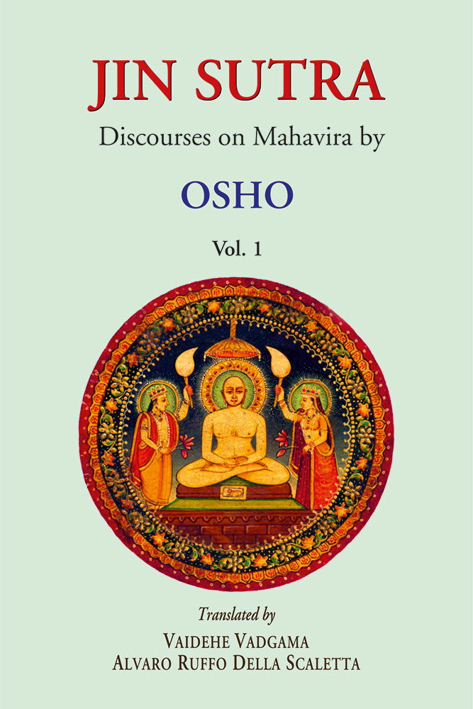 Jin Sutra: Discourses on Mahavira by Osho (Vol. 1)