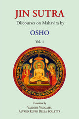 Jin Sutra: Discourses on Mahavira by Osho (Vol. 1)