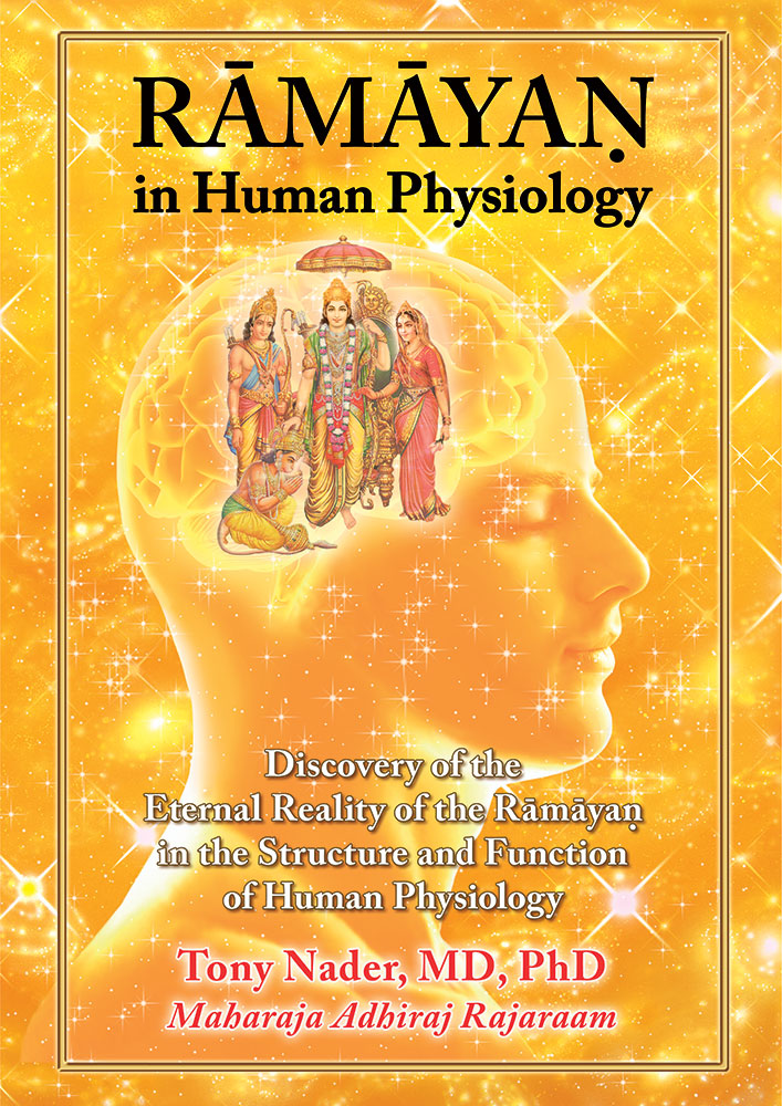 Ramayan in Human Physiology: Discovery of the Eternal Reality of the Ramayan in the Structure and Function of Human Physiology