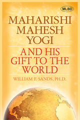 Maharishi Mahesh Yogi and his Gift to the World