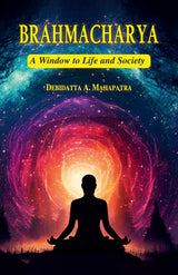 Brahmacharya: A Window to Life and Society