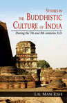 Studies in the Buddhistic Culture of India