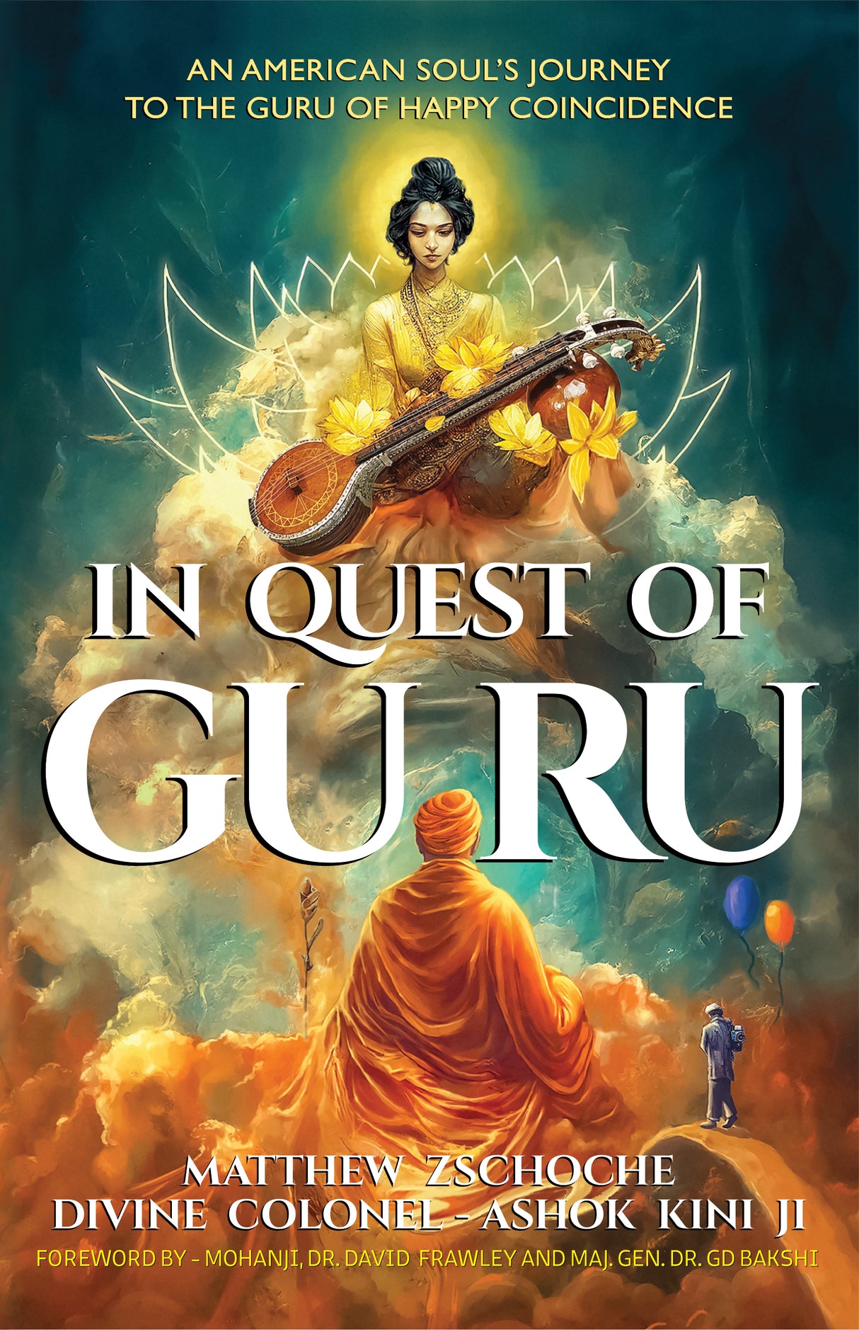 In Quest Of Guru: A Human Soul's Journey Towards Enlightenment Through Modern Sanatana Dharma