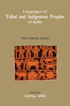 Languages of Tribal and Indigenous Peoples of India: The Ethnic Space: v. 10