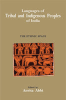 Languages of Tribal and Indigenous Peoples of India: The Ethnic Space: v. 10