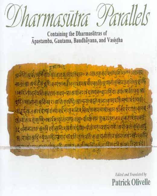 Dharmasutra Parallels: Containing the Dharmasutras of Apastamba, Gautama, Baudhayana and Vasistha