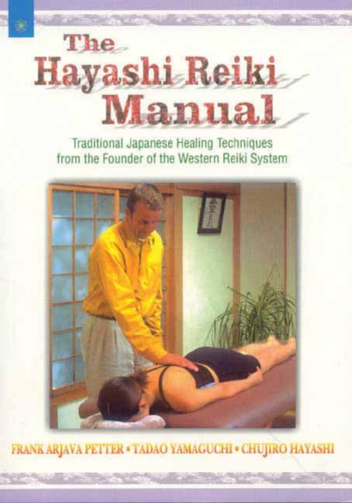 The Hayashi Reiki Manual: Traditional Japanese Healing Techniques from the Founder of the Western Reiki System