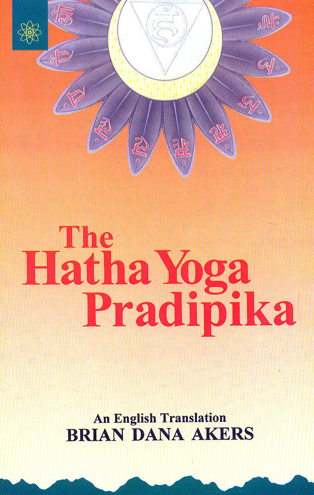 The Hatha Yoga Pradipika