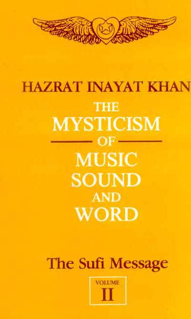 The Sufi Message (Vol. 2): The Mysticism of Music, Sound and Word