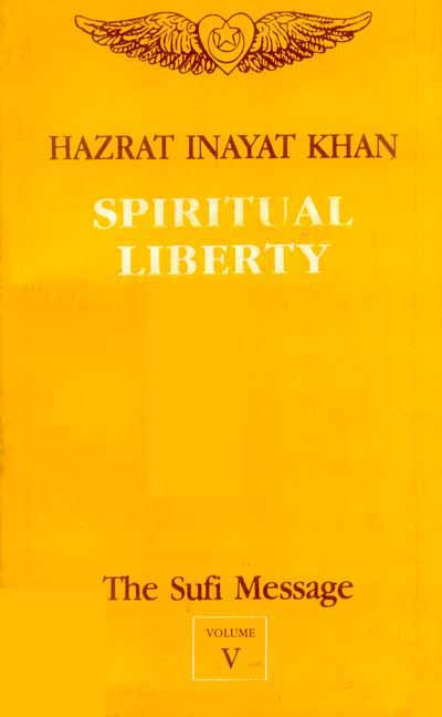 The Sufi Message (Vol. 5): Spiritual Liberty