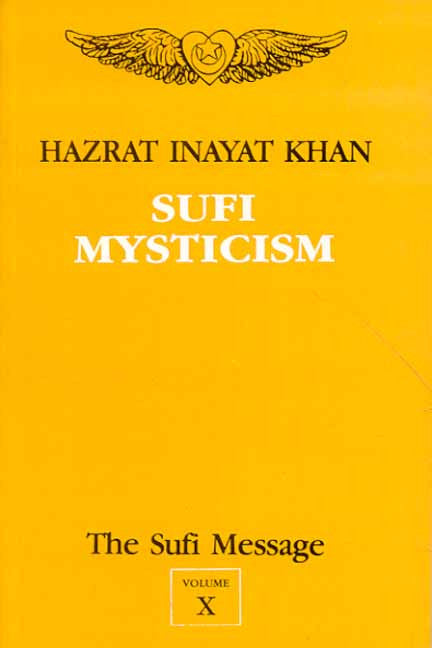 The Sufi Message (Vol. 10): Sufi Mysticism