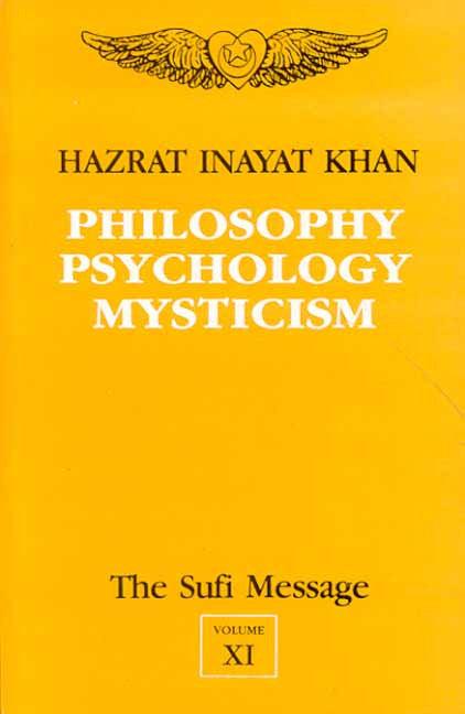 The Sufi Message Vol. 11: Philosophy, Psychology and Mysticism