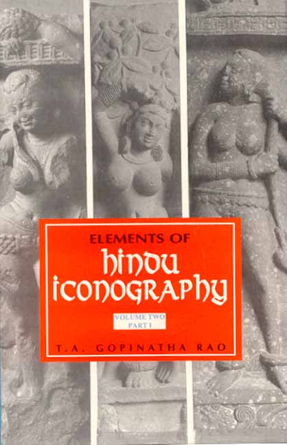 Elements of Hindu Iconography (2 vols. in 4 Pts.)