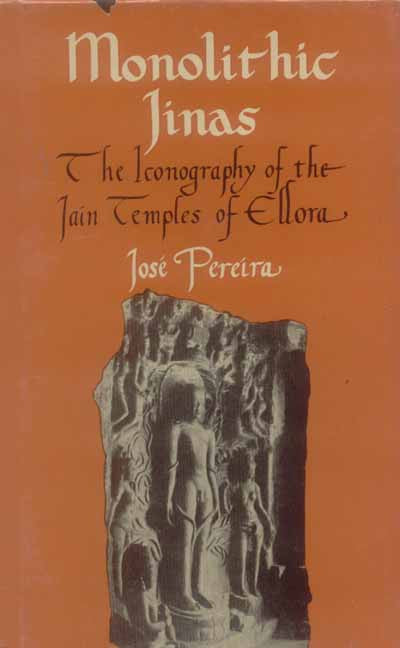 Monolithic Jinas: The Iconography of the Jain Temples of Ellora