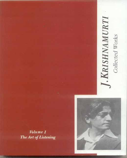 The Collected Works of J. Krishnamurti, Vol-1: The Art of Listening (1933-1934)