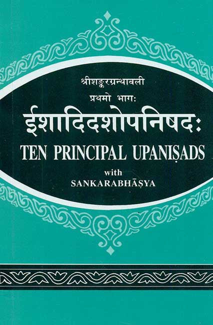 Ishadidashopanishad: Ten Principal Upanisads With Sankarabhasya: Works Of Sankaracarya In Original Sanskrit (Volume I)