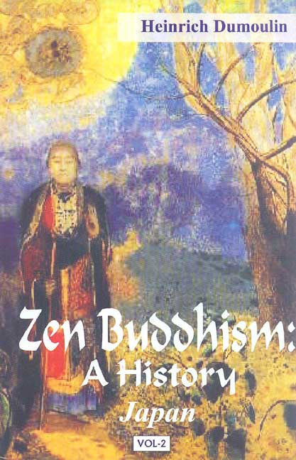 Zen Buddhism: A History (2 Volumes): Volume 1: India and China