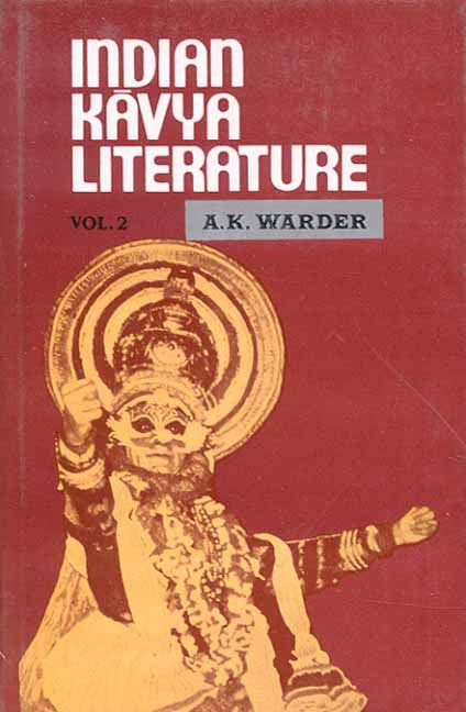 Indian Kavya Literature Vol. 2: Origins and Formation of the Classical Kavya