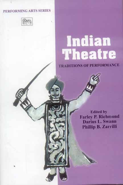 Indian Theatre: Traditions of Performance