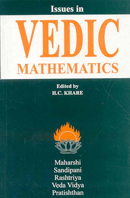 Issues in Vedic Mathematics: Proceedings of the National Workshop on Vedic Mathematics