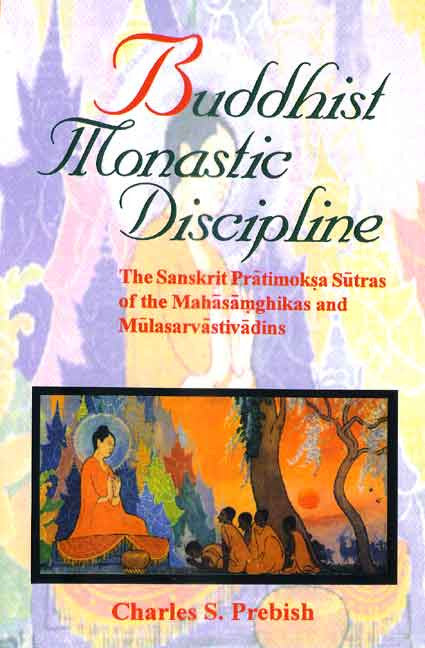 Buddhist Monastic Discipline: The Sanskrit Pratimoksa Sutras of the Mahasamghikas and Mulasarvastivadins