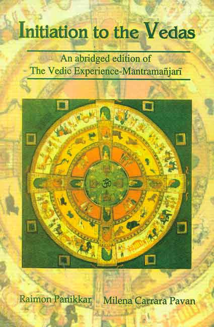 Initiation to the Vedas: An abridged edition of The Vedic Experience-Mantramanjari