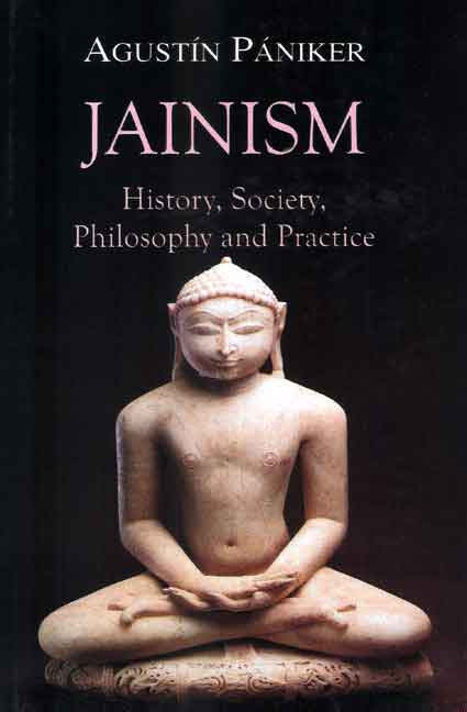 Jainism: History, Society, Philosophy and Practice