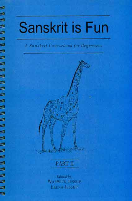 Sanskrit is Fun, Part 2 (Spiral Binding): A Sanskrit coursebook for beginner