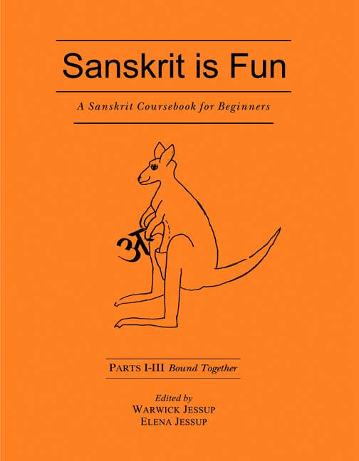 Sanskrit is Fun (Parts I - III Bound Together): A Sanskrit coursebook for beginners