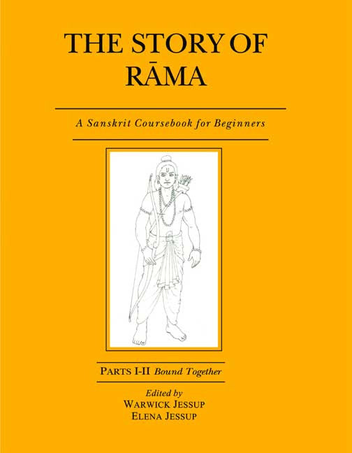 The Story of Rama (Parts I - II Bound Together): A Sanskrit Coursebook for Beginners