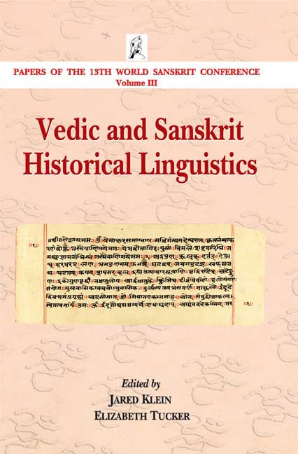 Vedic and Sanskrit Historical Linguistics: Papers of the 13th World Sanskrit Conference Volume III