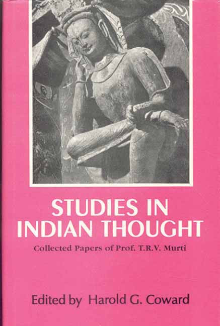 Studies in Indian Thought: Collected Papers of Professor T.R.V. Murti)