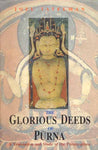 The Glorious Deeds of Purna: A Translation and Study of the Purnavadana