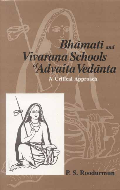 Bhamati and Vivarana Schools of Advaita Vedanta: A Critical Approach