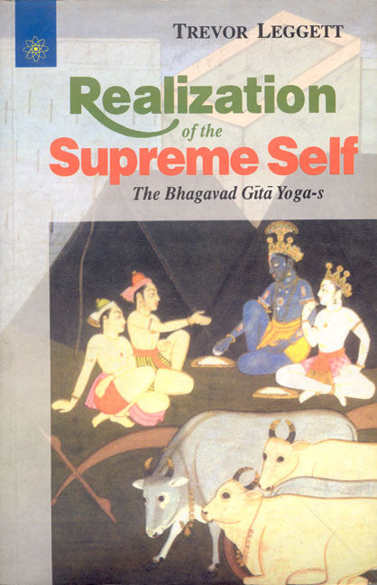 Realization of the Supreme Self: The Bhagavad Gita Yogas