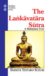 The Lankavatara Sutra: A Mahayana Text (Tr. for the first time from the original Sanskrit)