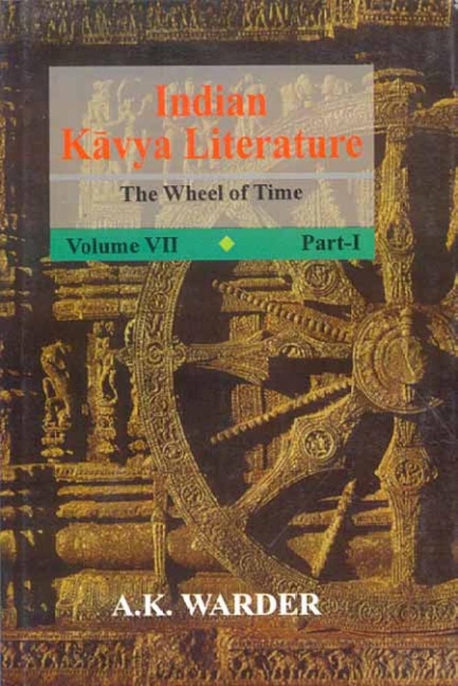 Indian Kavya Literature (Vol. VII in 2 pts.) The wheel of time