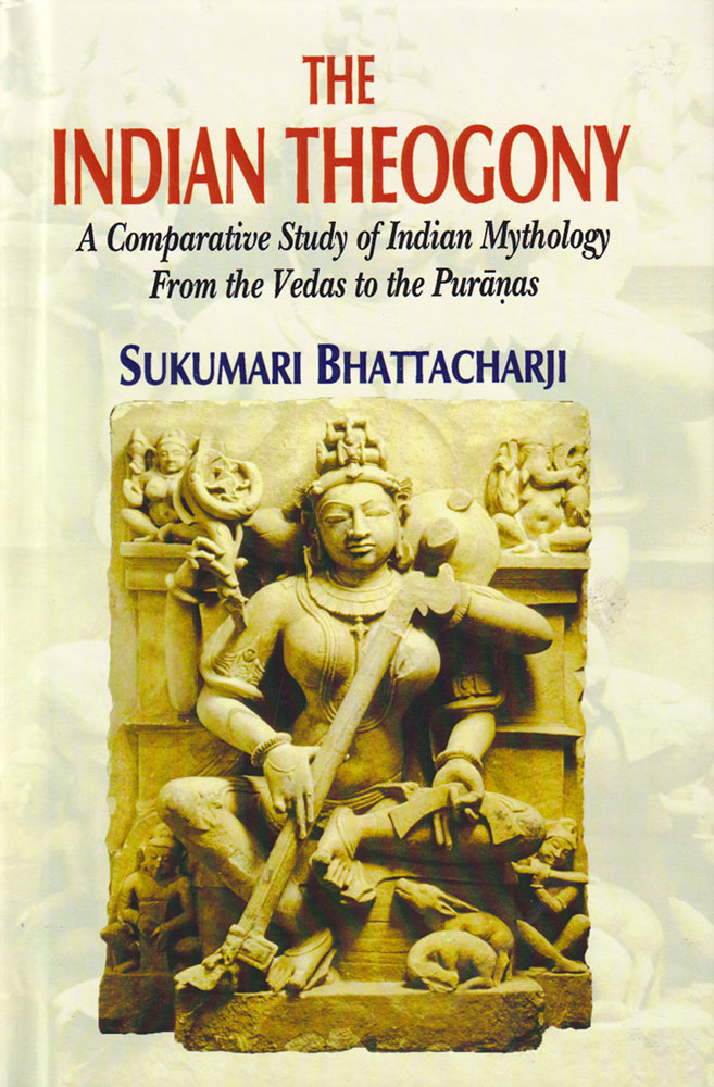 The Indian Theogony: A Comparative Study of Indian Mythology from the Vedas to the Puranas