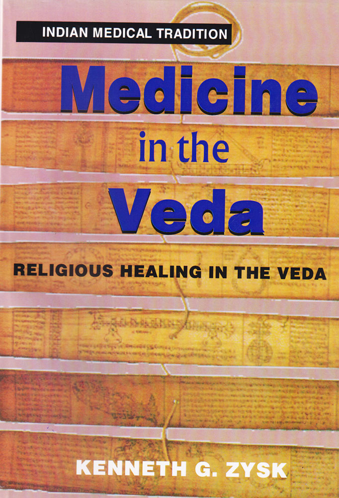 Medicine in the Veda: Religious Healing in the Veda