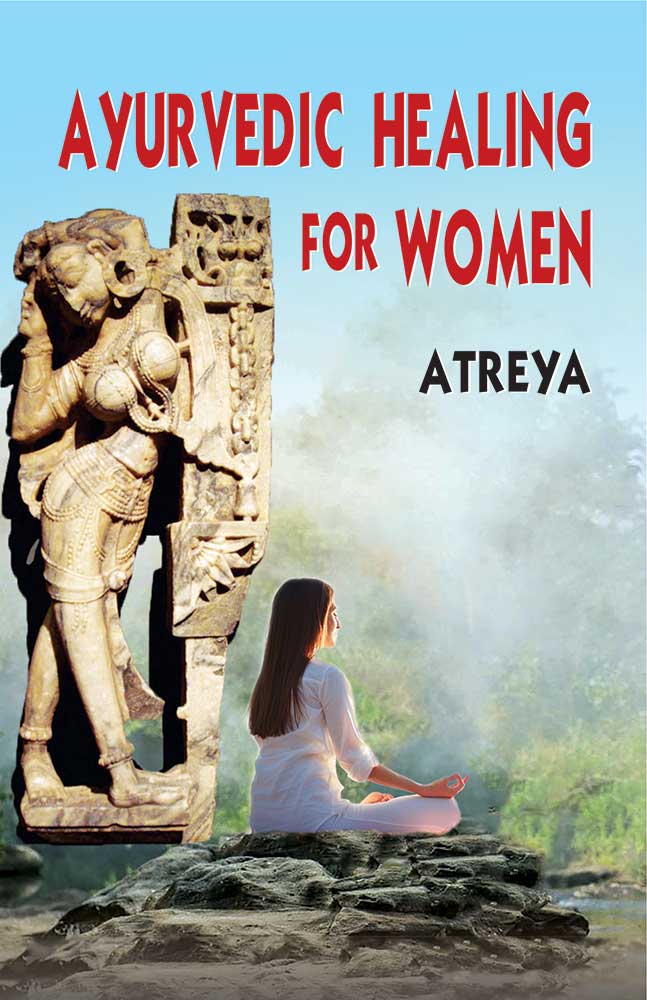 Ayurvedic Healing for Women: Herbal Gynecology